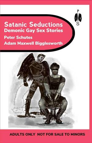 Gay Satan Porn - Satanic Seductions: Demonic Gay Sex Stories: Schutes, Peter, Bigglesworth,  Adam Maxwell: 9798398499896: Amazon.com: Books