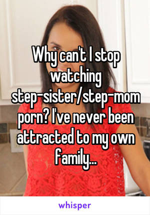 Family Porn Meme - Why can't I stop watching step-sister/step-mom porn? I've never been  attracted to ...