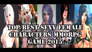 Best Porn Mmo - Top 10 Best Sexy Female Characters MMORPG GAME 2015 - 1080p - YouTube