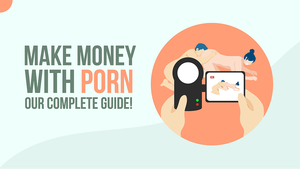 make money - How To Make Money With Homemade Porn! - My Sex Toy Guide