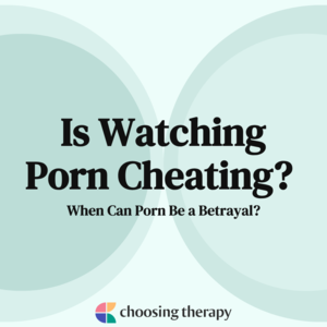 I Like Watching Porn - Is Watching Porn Cheating? How To Navigate A Hard Conversation
