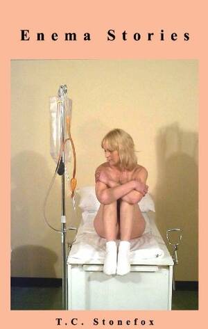 Medical Porn Enema Temperature Taking - Enema Stories - Kindle edition by Stonefox, T.C.. Literature & Fiction  Kindle eBooks @ Amazon.com.