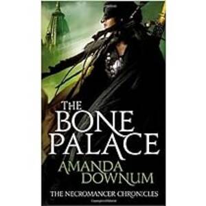 demonic amanda stretches - The Bone Palace (The Necromancer... by Downum, Amanda