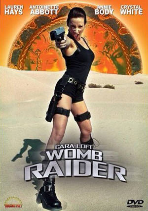 Funny Tomb Raider Porn - Tomb Raider? Nah bitch Womb Raider.