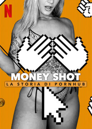Money Porn Movie - Money Shot: The Pornhub Story (2023) - IMDb