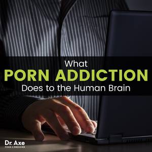 Human Porn - Porn addiction - Dr. Axe