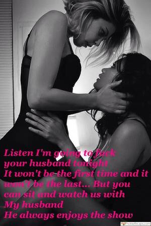 Lesbian Seduces Your Wife Captions - Cuckquean Hotwife Caption â„–12681: Lesbian Wives