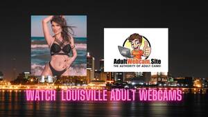 louisville sex cams - Louisville-Jefferson Kentucky Adult Cams | Dirty Cam Chat Guide