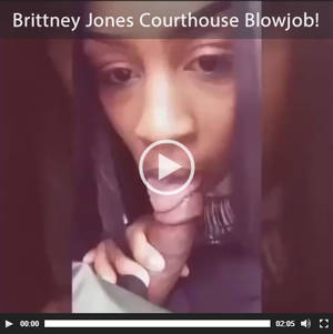 brittney jones sex tape celebrity - Brittney Jones sex tape courthouse
