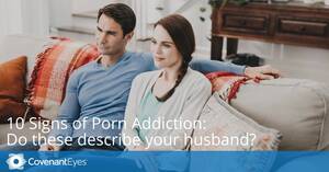 Hubby Forced To Porn - 10 Signs of Porn Addiction: Do these describe your husband?