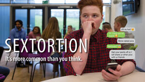 Blackmail Selfies - Sextortion: It's more common than you think | ICE