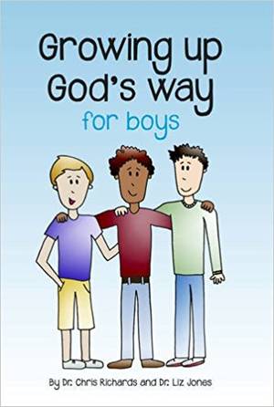 Growing Up Stages Porn - Growing Up God's Way for Boys: Chris Richards, Liz Jones: 9780852349991:  Amazon.com: Books