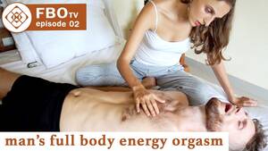 full body orgasm - POWER OF FULL BODY ORGASM - ENERGY ORGASM / Sasha Cobra / FBO TV #2 -  YouTube