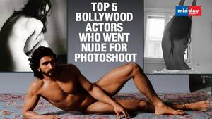 bollywood heroes naked - Top 5 Bollywood Actors Who Went Nude For Photoshoot