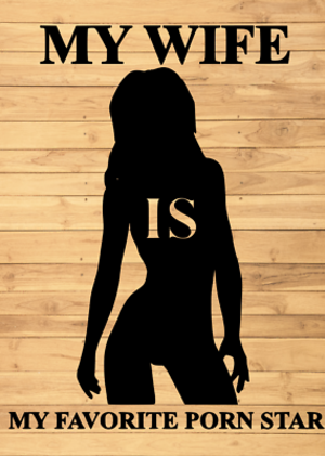 My Wife Is A Porn Star - My Wife IS My Favorite porn star dÃ©calcomanie fenÃªtre Ã©changiste coupe  matrice vinyle | eBay