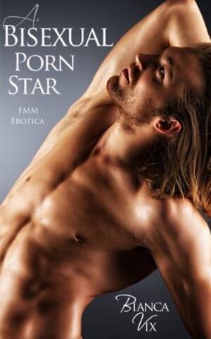 Bi Porn Stars - A Bisexual Porn Star (A Bisexual Porn Star, #1) by Bianca Vix | Goodreads