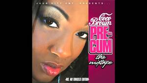 Coco Brown Fucking - Coco Brown - Pre-cum The Mixtape (Full Mixtape) - YouTube