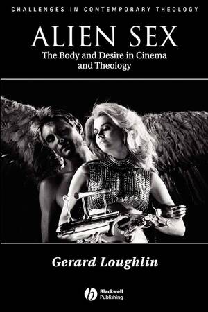3d Alien Forced Sex Porn - Alien Sex: The Body and Desire in Cinema... by Loughlin, Gerard