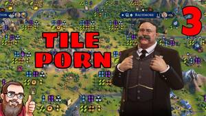 Civilization 4 Porn - Civilization 6 - Tile Porn | 'Bull Moose' Teddy Preserve Gaming | Civ 6  America Culture Game - Ep.3 - YouTube