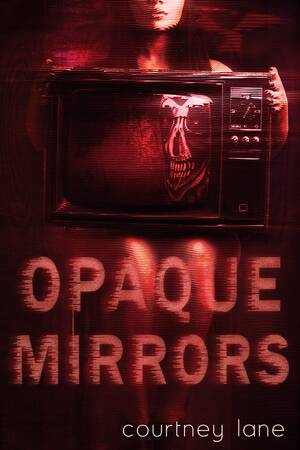 Courtney Lane Porn Star - Opaque Mirrors by Courtney Lane | Goodreads