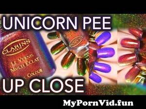 Clarins Porn - Clarins 230 UNICORN PEE nail porn up close ;) from nails porn Watch Video -  MyPornVid.fun
