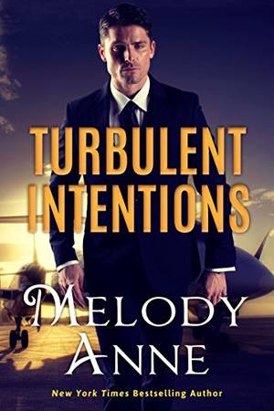 Melody Ann Star - Turbulent Intentions (Billionaire Aviators Book 1) by [Anne, Melody]