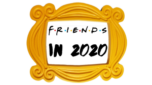 Lisa Kudrow Dildo Porn - The Friends 2020 Reboot - If Friends Were Filmed in 2020 | Symptoms of  Living