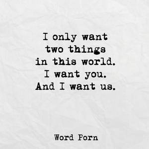 Just The Two Of Us Porn - I only want two things in this world. I want you. And I want