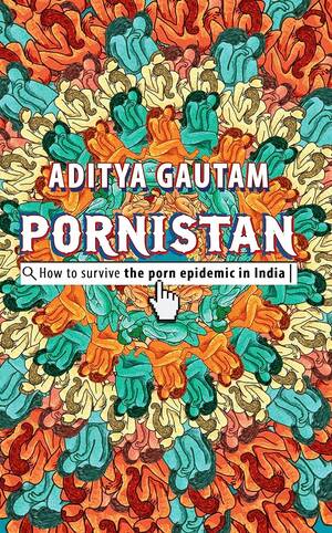 india sex book - Pornistan [Paperback] Aditya Gautam: Aditya Gautam: 9789385854682:  Amazon.com: Books