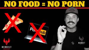 No Food Porn - DON'T EAT & QUIT PORN | How Fasting Will Help Overcome PMO Addiction -  YouTube