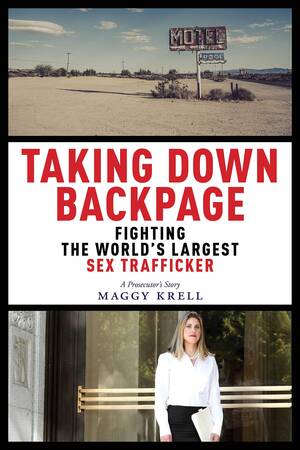 Backpage Sex Ads - Taking Down Backpage: Fighting the World's Largest Sex-Trafficker by Maggy  Krell- Book Review â€” Shelf Reflection (Book Reviews)