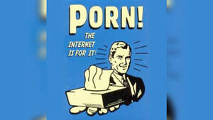 Internet Porn Meme - The Internet Is For Porn | Know Your Meme