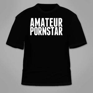 Amateur Porn Ebay - Image is loading Amateur-Pornstar-T-Shirt-Funny-Sex-Themed-Adult-