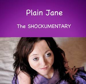 Freak Show Porn - Plain Jane The SHOCKUMENTARY