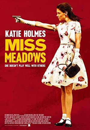 Katie Holmes Hardcore Porn - Miss Meadows - MoviePooper
