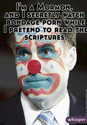 Evil Clown 3d Porn Gif - I'm a Mormon, and I secretly watch bondage porn while I pretend to
