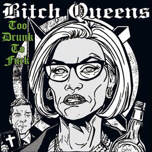 black bitch drunk - Too Drunk to Fuck - Singleâ€ Ã¡lbum de Bitch Queens en Apple Music