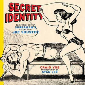 bondage forced anal captions - Secret Identity: The Fetish Art of Superman's Co-Creator Joe Shuster by  Craig Yoe | Goodreads