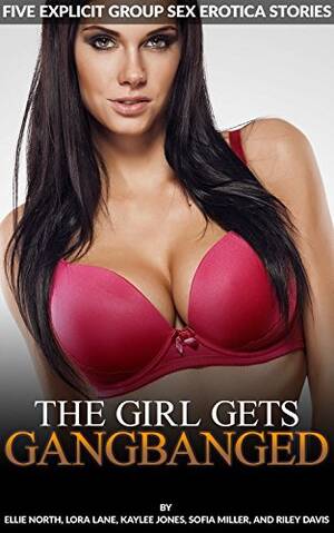 has drunk girl gangbang - The Girl Gets Gangbanged: Five Explicit Group Sex Erotica Stories - Kindle  edition by North, Ellie, Lane, Lora, Jones, Kaylee, Miller, Sofia, Davis,  Riley. Literature & Fiction Kindle eBooks @ Amazon.com.