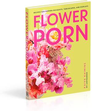 Flower Porn - Flower Porn: Kaiva Kaimins: 9780241574775: Amazon.com: Books