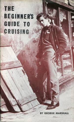 Gay Vintage Porn Books - â€œ George Marshall - The Beginner's Guide to Cruising, 1964 â€