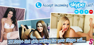 horny chat girls - Horny girls looking for a private (1 on 1) video chat on Skype