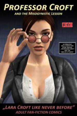 Lara Croft Porn Captions - lCTR - Professor Croft and The Misogynistic Lesson â€¢ Free Porn Comics