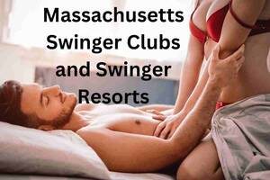 massachusetts swingers gallery - 2024 Massachusetts Swinger Clubs and Resorts: Make the Pilgrims Smile