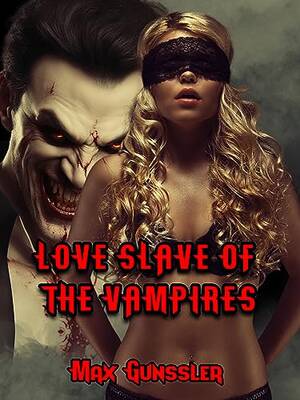 Abducted Sex Slave Porn - Love Slave of the Vampires (English Edition) eBook : Gunssler, Max:  Amazon.com.mx: Tienda Kindle