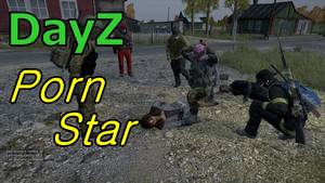 Dayz Porn Game - DayZ - Porn Star