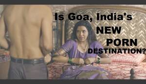 india porn industry - Illegal Porn Shoots Flourish In Goa With State Becoming The De facto Porn  Destination â€“ IndyaTv News