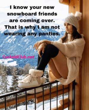 Kinky Porn Captions Cold Weather - Hotwife Captions in Cold and Winter Vacation - Cuckold Club