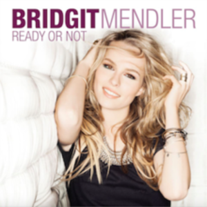 Bridgit Mendler Ass Porn - Ready or Not (Bridgit Mendler song) - Wikipedia