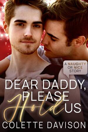 Naughty Sex Dating - Dear Daddy, Please Hold Us (Naughty or Nice, #3) by Colette Davison |  Goodreads